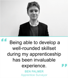 A quote from Ben: "Being able to develop a well-rounded skillset during my apprenticeship has been invaluable experience."